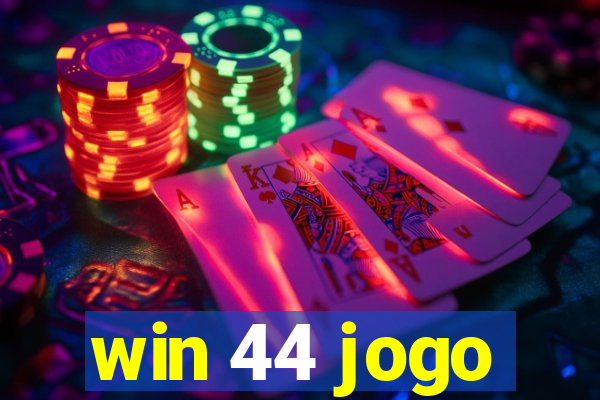 win 44 jogo